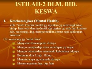 ISTILAH2 DLM BID KESWA 1 Kesehatan jiwa Mental