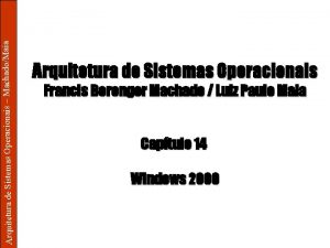 Arquitetura de Sistemas Operacionais MachadoMaia Arquitetura de Sistemas