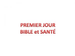 PREMIER JOUR BIBLE et SANT Sant La sant