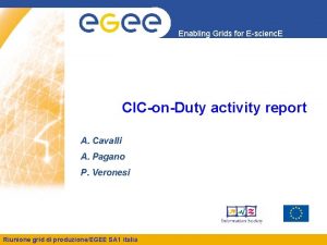 Enabling Grids for Escienc E CIConDuty activity report