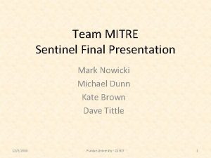 Team MITRE Sentinel Final Presentation Mark Nowicki Michael