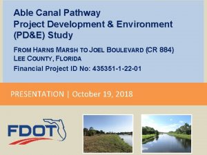 Able Canal Pathway Project Development Environment PDE Study