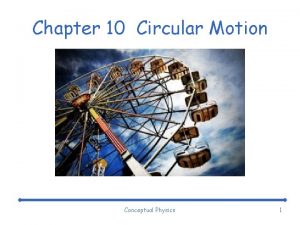 Chapter 10 Circular Motion Conceptual Physics 1 Rotation