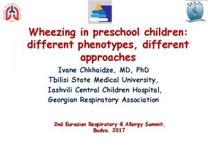 Wheezing in preschool children different phenotypes different approaches