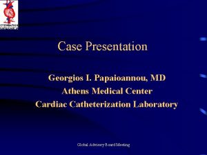 Case Presentation Georgios I Papaioannou MD Athens Medical