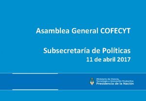 Asamblea General COFECYT Subsecretara de Polticas 11 de