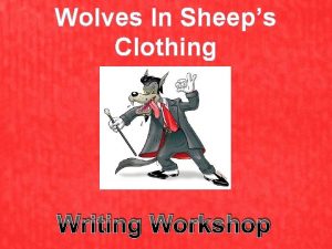 Wolves In Sheeps Clothing Writing Workshop Thesis Precision