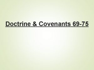 Doctrine Covenants 69 75 Doctrine Covenants 69 Instructions