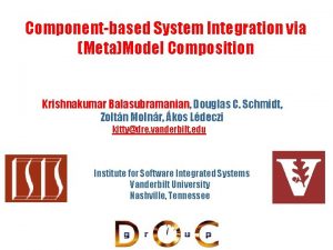 Componentbased System Integration via MetaModel Composition Krishnakumar Balasubramanian