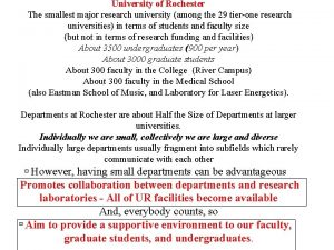 University of Rochester The smallest major research university