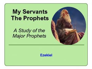 My Servants The Prophets A Study of the