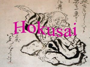 Biografia Hokusai e la sua arte Hokusai e