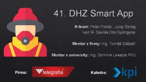41 DHZ Smart App Ateam Peter Focko Juraj