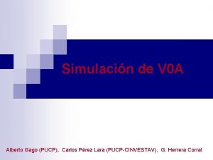 Simulacin de V 0 A Alberto Gago PUCP