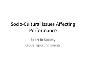 SocioCultural Issues Affecting Performance Sport in Society Global