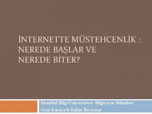 NTERNETTE MSTEHCENLK NEREDE BALAR VE NEREDE BTER stanbul