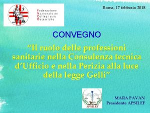 Roma 17 febbraio 2018 CONVEGNO Il ruolo delle