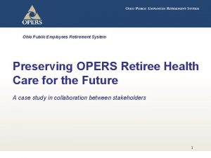 Ohio Public Employees Retirement System Preserving OPERS Retiree