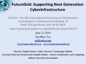 Future Grid Supporting Next Generation Cyberinfrastructure VTDC 10