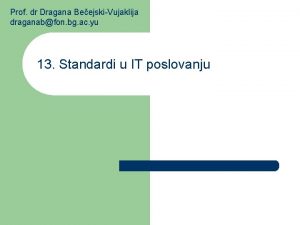 Prof dr Dragana BeejskiVujaklija draganabfon bg ac yu