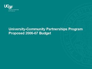 UniversityCommunity Partnerships Program Proposed 2006 07 Budget What