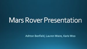 Mars Rover Presentation Program Description The first block