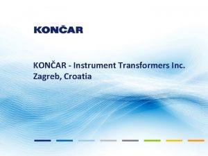 KONAR Instrument Transformers Inc Zagreb Croatia BASIC INFORMATION