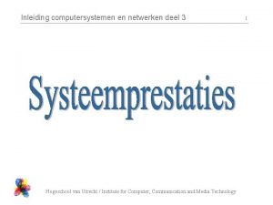 Inleiding computersystemen en netwerken deel 3 Hogeschool van