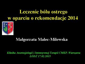 Leczenie blu ostrego w oparciu o rekomendacje 2014