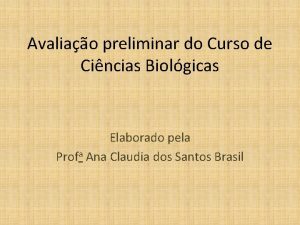 Avaliao preliminar do Curso de Cincias Biolgicas Elaborado