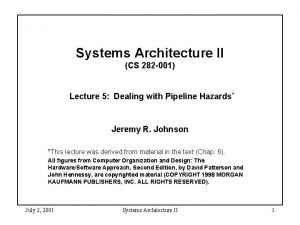 Systems Architecture II CS 282 001 Lecture 5