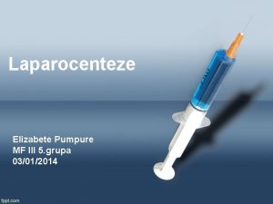 Laparocenteze Elizabete Pumpure MF III 5 grupa 03012014