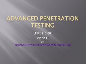 ADVANCED PENETRATION TESTING MIS 5212 001 Week 12