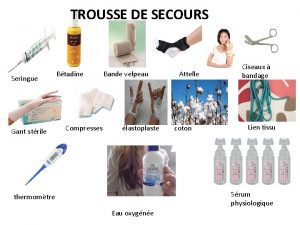 TROUSSE DE SECOURS Seringue Gant strile Btadine Compresses