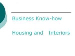 Business Knowhow Housing and Interiors Entrepreneur A person