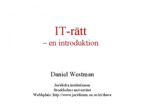 ITrtt en introduktion Daniel Westman Juridiska institutionen Stockholms