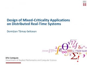 Design of MixedCriticality Applications on Distributed RealTime Systems