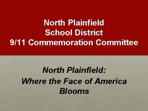 North Plainfield School District 911 Commemoration Committee North
