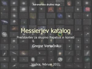 Astronomsko drutvo Vega Messierjev katalog Predstavitev za skupino