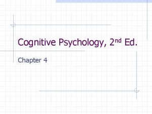 Cognitive Psychology 2 nd Ed Chapter 4 Selective