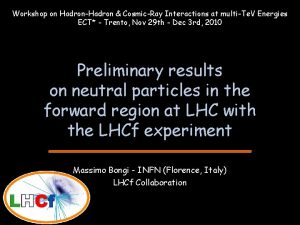 Workshop on HadronHadron CosmicRay Interactions at multiTe V