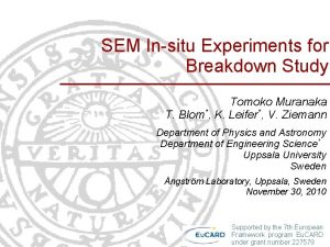 SEM Insitu Experiments for Breakdown Study Tomoko Muranaka