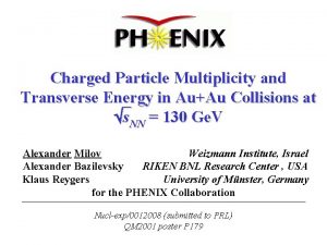 Charged Particle Multiplicity and Transverse Energy in AuAu