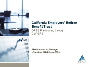 California Employers Retiree Benefit Trust OPEB Prefunding through