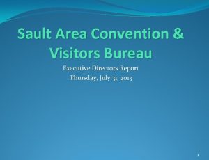 Sault Area Convention Visitors Bureau Executive Directors Report