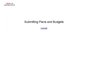 Submitting Plans and Budgets Concept Submitting Plans and