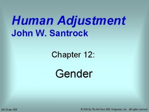 Human Adjustment John W Santrock Chapter 12 Gender