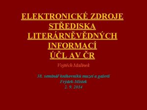 ELEKTRONICK ZDROJE STEDISKA LITERRNVDNCH INFORMAC L AV R