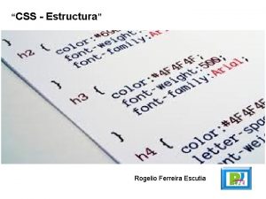 CSS Estructura Rogelio Ferreira Escutia Estuctura de herencia