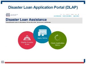 Disaster Loan Application Portal DLAP 1 Disaster Loan
